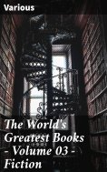 ebook: The World's Greatest Books — Volume 03 — Fiction