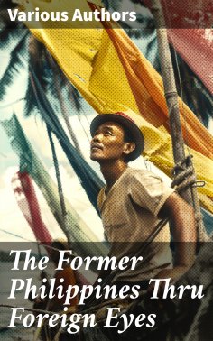 eBook: The Former Philippines Thru Foreign Eyes