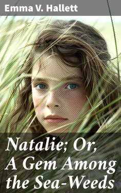 ebook: Natalie; Or, A Gem Among the Sea-Weeds