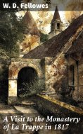 ebook: A Visit to the Monastery of La Trappe in 1817