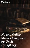 ebook: No and Other Stories Compiled by Uncle Humphrey