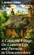 ebook: A Cotswold Village; Or, Country Life and Pursuits in Gloucestershire