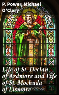 ebook: Life of St. Declan of Ardmore and Life of St. Mochuda of Lismore