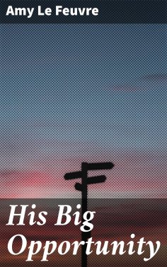 eBook: His Big Opportunity