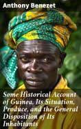 ebook: Some Historical Account of Guinea, Its Situation, Produce, and the General Disposition of Its Inhabi