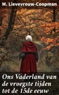 eBook: Ons Vaderland van de vroegste tijden tot de 15de eeuw