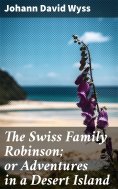 eBook: The Swiss Family Robinson; or Adventures in a Desert Island