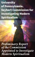 ebook: Preliminary Report of the Commission Appointed to Investigate Modern Spiritualism