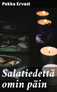 ebook: Salatiedettä omin päin
