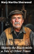 ebook: Shanty the Blacksmith; a Tale of Other Times