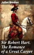 ebook: Sir Robert Hart. The Romance of a Great Career