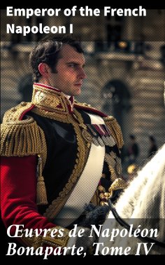 eBook: Œuvres de Napoléon Bonaparte, Tome IV