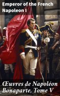 eBook: Œuvres de Napoléon Bonaparte, Tome V