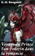 eBook: Voyage du Prince Fan-Federin dans la romancie