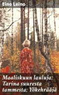 eBook: Maaliskuun lauluja; Tarina suuresta tammesta; Yökehrääjä