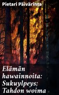 eBook: Elämän hawainnoita: Sukuylpeys; Tahdon woima