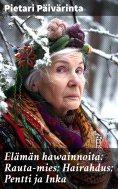eBook: Elämän hawainnoita: Rauta-mies; Hairahdus; Pentti ja Inka