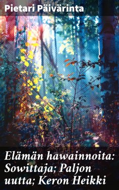 eBook: Elämän hawainnoita: Sowittaja; Paljon uutta; Keron Heikki