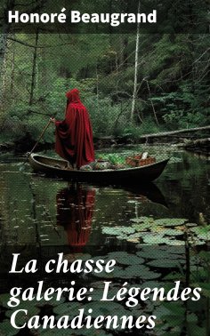 eBook: La chasse galerie: Légendes Canadiennes