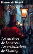 ebook: Les misères de Londres. Les tribulations de Shoking
