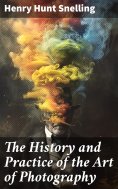 ebook: The History and Practice of the Art of Photography