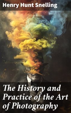ebook: The History and Practice of the Art of Photography