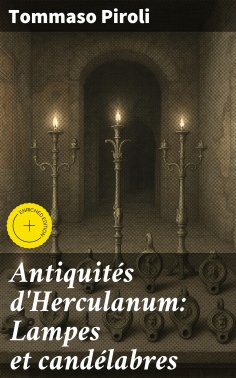 eBook: Antiquités d'Herculanum: Lampes et candélabres