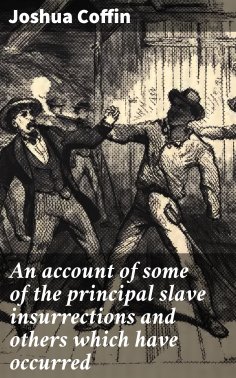 ebook: An account of some of the principal slave insurrections and others which have occurred