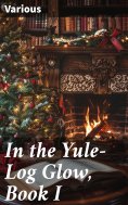 eBook: In the Yule-Log Glow, Book I