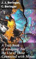 ebook: A Text-book of Assaying: For the Use of Those Connected with Mines