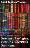 eBook: Summa Theologica, Part II-II (Secunda Secundae)