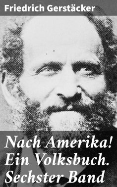 eBook: Nach Amerika! Ein Volksbuch. Sechster Band