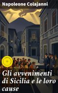 eBook: Gli avvenimenti di Sicilia e le loro cause