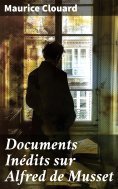 eBook: Documents Inédits sur Alfred de Musset