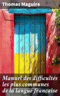 eBook: Manuel des difficultés les plus communes de la langue française