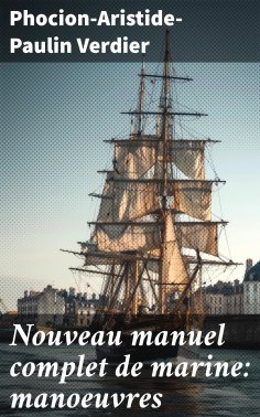 eBook: Nouveau manuel complet de marine: manoeuvres
