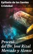 ebook: Proceso del Dr. José Rizal Mercado y Alonso