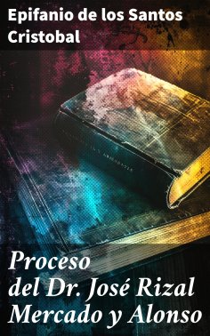 ebook: Proceso del Dr. José Rizal Mercado y Alonso