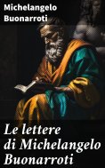 ebook: Le lettere di Michelangelo Buonarroti