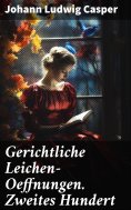 eBook: Gerichtliche Leichen-Oeffnungen. Zweites Hundert