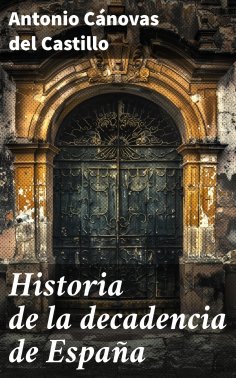 ebook: Historia de la decadencia de España