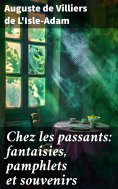 ebook: Chez les passants: fantaisies, pamphlets et souvenirs