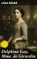 eBook: Delphine Gay, Mme de Girardin