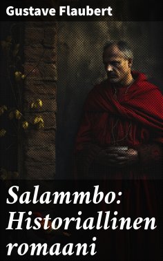 eBook: Salammbo: Historiallinen romaani