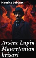 eBook: Arsène Lupin Mauretanian keisari