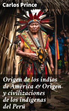 eBook: Origen de los indios de América & Origen y civilizaciones de los indígenas del Perú
