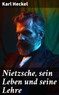 eBook: Nietzsche, sein Leben und seine Lehre