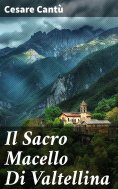 eBook: Il Sacro Macello Di Valtellina