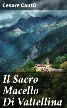 eBook: Il Sacro Macello Di Valtellina