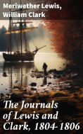 ebook: The Journals of Lewis and Clark, 1804-1806
